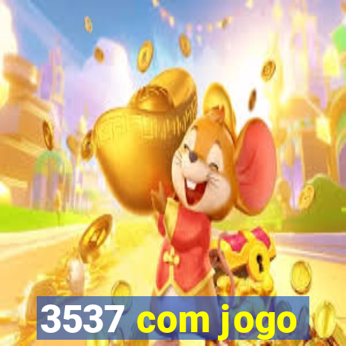 3537 com jogo